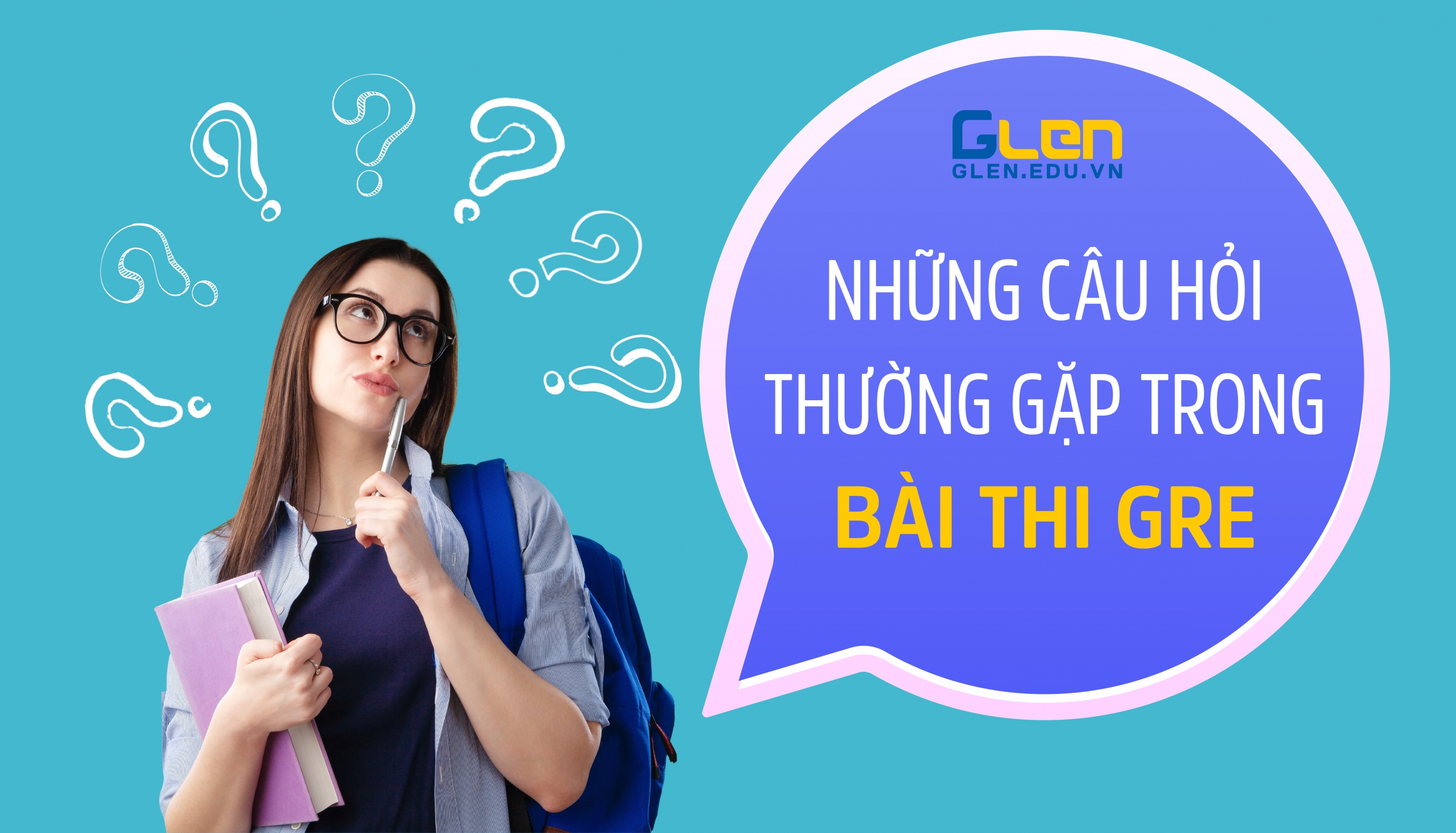 Những câu hỏi thường gặp về bài thi GRE